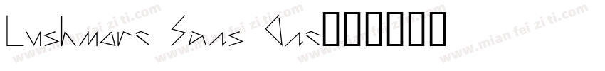 Lushmore Sans One字体转换